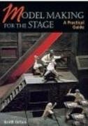 MODEL MAKING FOR THE STAGE. A PRACTICAL GUIDE