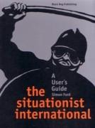 SITUATIONIST INTERNATIONAL, THE.  A USER'S GUIDE. 