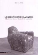 REDENCION DE LA CARNE, LA. HASTIO DEL ALMA Y ELOGIO DE LA PUDRICION