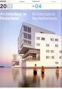 ARCHITECTURE IN THE NETHERLANDS. YEARBOOK 2003-2004. 