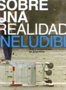 SOBRE UNA REALIDAD INENUDIBLE. ARTE Y COMPROMISO EN ARGENTINA