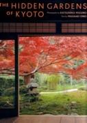 HIDDEN GARDENS OF KYOTO, THE. 