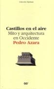 CASTILLOS EN EL AIRE. MITO Y ARQUITECTURA EN OCCIDENTE