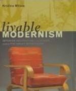LIVABLE MODERNISM. INTERIOR DECORATING AND DESIGN DURING THE GREAT DEPRESSION. 