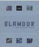 GLAMOUR. FASHION, INDUSTRIAL DESIGN, ARCHITECTURE