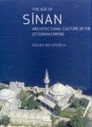 SINAN:THE AGE OF SINAN. ARCHITECTTURAL CULTURE IN THE OTTOMAN EMPIRE