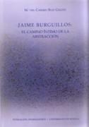JAIME BURGUILLOS: EL CAMINO INTIMO DE LA ABSTRACCION