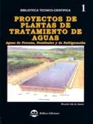 PROYECTOS DE PLANTAS DE TRATAMIENTO DE AGUAS. AGUAS DE PROCESO, RESIDUALES Y DE REFRIGERACION