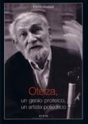 OTEIZA: UN GENIO PROTEICO, UN ARTISTA POLIEDRICO.