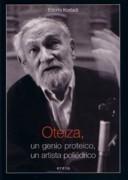 OTEIZA: UN GENIO PROTEICO, UN ARTISTA POLIEDRICO