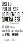 USTED PUEDE SER LO BUENO QUE QUIERA SER.