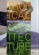 TROPICAL ARCHITECTURE. SUSTAINABLE AND HUMANE BUILDING IN AFRICA, LATIN AMERICAN AND SOUTH-EAST ASIA