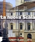 NUOVA SCALA. IL CANTIERE, IL RESTAURO E L'ARCHITETTURA