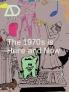 AD. THE 1970S IS HERE AND NOW