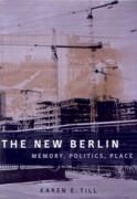 NEW BERLIN, THE. MEMORY, POLITICS, PLACE