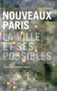 NOUVEAUX PARIS, LA VILLE ET SES POSSIBLE