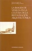 IMAGEN DE VENECIA EN LA CULTURA DE LA RESTAURACION ARQUITECTONICA. 