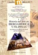 HISTORIA DEL ARTE EN IBEROAMERICA Y FILIPINAS. MATERIALES DIDACTICOS III: ARTES PLASTICAS. 