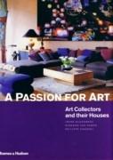 PASSION FOR ART. ART COLLECTORS AND THEIR HOUSES