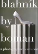 BLAHNICK BY BOMAN. A PHOTOGRAPHIC CONVERSATION