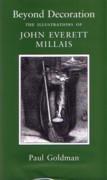 MILLAIS: BEYOND DECORATION. THE ILLUSTRATIONS OF JOHN EVERETT MILLAIS