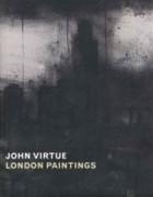 VIRTUE: JOHN VIRTUE: LONDON PAINTINGS. 