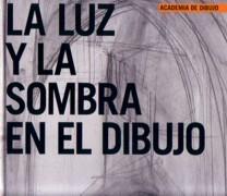 LUZ Y LA SOMBRA EN EL DIBUJO, LA
