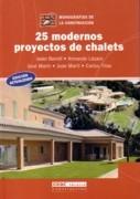 25 MODERNOS PROYECTOS DE CHALETS. MONTAÑA Y PLAYA. PLANOS DE