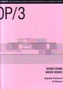 KUMA, SEKKEI: OP/3. KENGO KUMA, NIHON SEKKEI  NAGASAKI PERFECTURAL ART MUSEUM