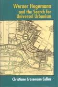 HEGEMANN: WERNER HEGEMANN AND THE SEARCH FOR UNIVERSAL URBANISM