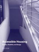 ACCESSIBLE HOUSING. QUALITY, DISABILITY AND DESIGN. 