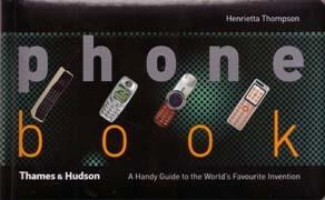PHONE BOOK. A HANDY GUIDE TO THE WORLD'S FAVOURITE INVENTION