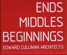 CULLINAN ARCHITECTS: ENDS MIDDLES BEGINNINGS. EDWARD CULLINAN ARCHITECTS