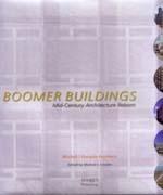 MITCHELL/ GIUGOLA ARCHITECTS: BOOMER BUILDINGS. MID- CENTER ARCHITECTURE REBORN
