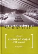 ARCHITECTURE OF MODERN ITALY, THE. VOL2: VISIONS OF UTOPIA, 1990-PRESENT*