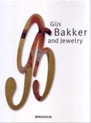 BAKKER: GIJS BAKKER AND JEWELRY