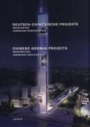 DEUTSCH-CHINESISCHE PROJEKTE. ARCHITEKTUR LANDSCHAFTSARCHITEKTUR. 