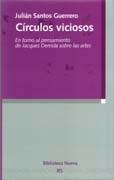 CIRCULOS VICIOSOS "EN TORNO AL PENSAMIENTO DE JACQUES DERRIDA SOBRE LAS ARTES". EN TORNO AL PENSAMIENTO DE JACQUES DERRIDA SOBRE LAS ARTES