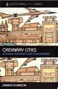 ORDINARY CITIES. BETWEEN MODERNITY AND DEVELOPMENT. 