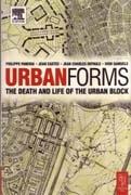 URBAN FORMS: THE DEATH AND LIFE OF THE URBAN BLOCK