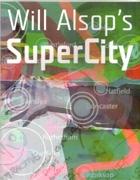 ALSOP: WILL ALSOP'S SUPERCITY **