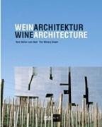 WEIN ARCHITECTURE. THE WINERY BOOM