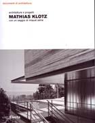 KLOTZ: MATHIAS KLOTZ. ARCHITETTURE E PROGETTI