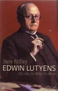 LUTYENS: EDWIN LUTYENS. HIS LIFE, HIS WIFE, HIS WORK