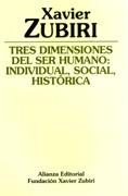 TRES DIMENSIONES DEL SER HUMANO: INDIVIDUAL, SOCIAL, HISTORICA