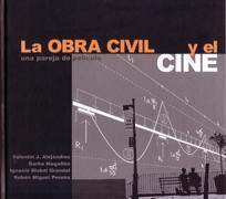 OBRA CIVIL Y EL CINE, LA. UNA PAREJA DE PELICULA
