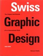 SWISS GRAPHIC DESIGN. THE ORIGINS AND GROWTH OF AN INTERNATIONAL STYLE 1920- 1965