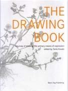 DRAWING BOOK, THE. A SURVEY OF DRAWING: THE PRIMARY MEANS OF EXPRESSION