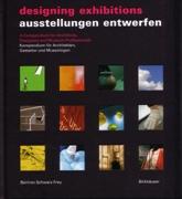 DESIGNING EXHIBITIONS. AUSSTELLUNGEN ENTWERFEN "A COMPENDIUM FOR ARCHITECTS, DESIGNERS AND MUSEUM PROFESSIONALS". 