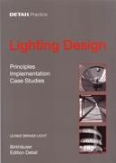 DETAIL PRACTICE. LIGHTING DESIGN. PRINCIPLES INPLEMENTATION CASE STUDIES.
